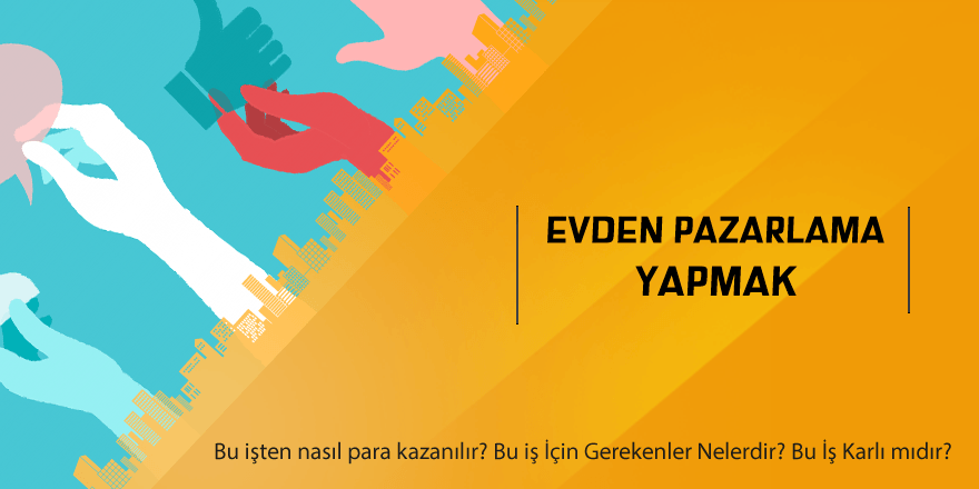 Evden Pazarlama Yapmak