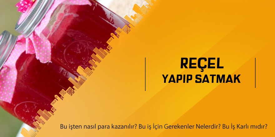 Reçel Yapıp Satmak