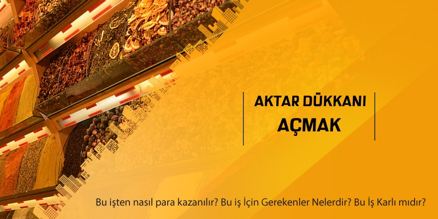 Aktar Dükkanı Açmak