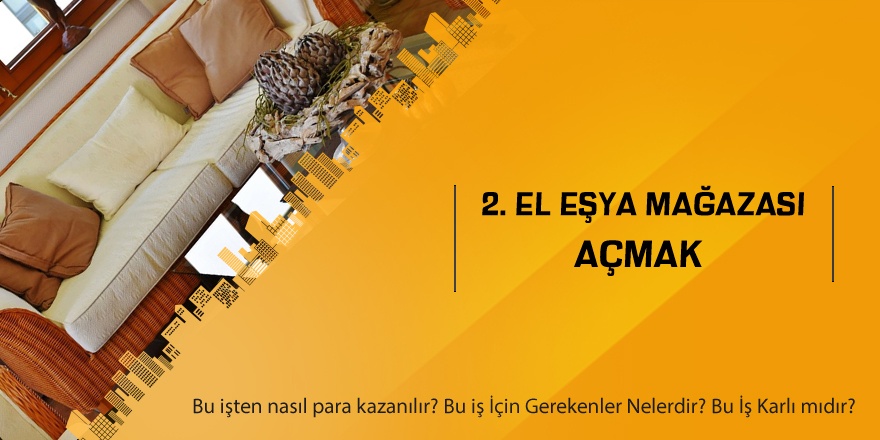 2. El Eşya Mağazası Açmak