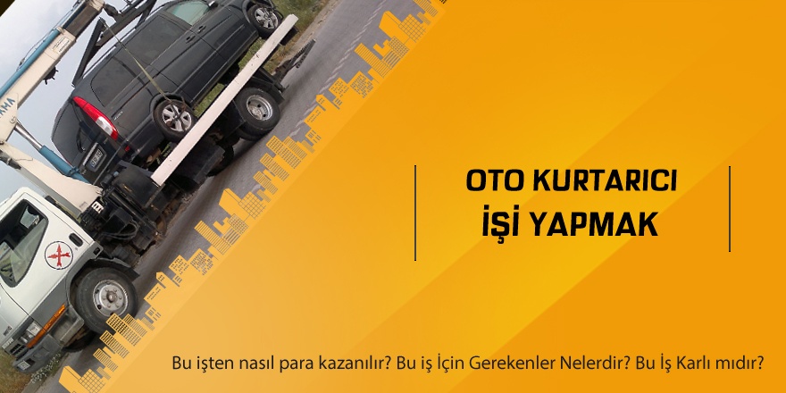 Oto Kurtarıcı İşi Yapmak