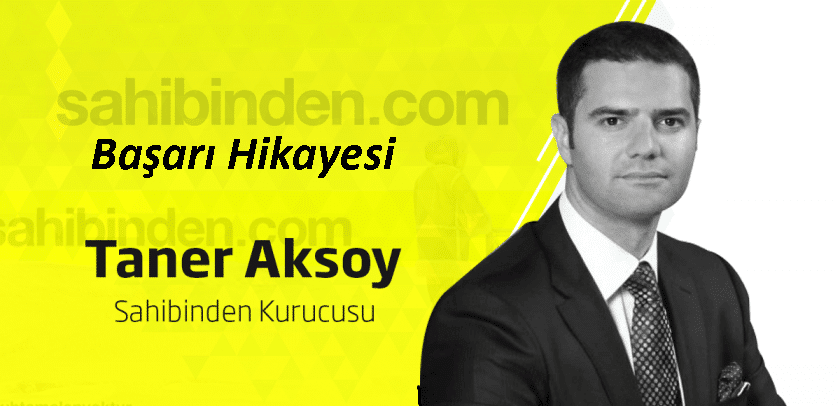 Taner Aksoy Gizli Girişimci Sahibinden.com sahibi ve Kurucusu